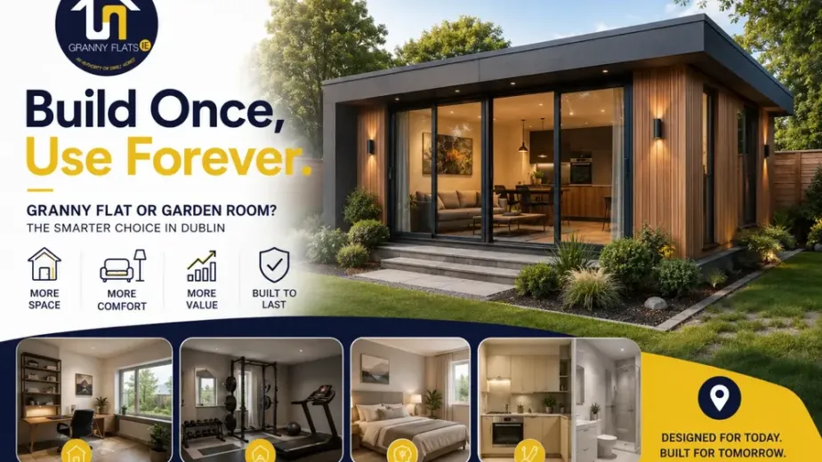 Granny Flat or Garden Room? Why "Build Once, Use Forever" Wins in Dublin (2026)