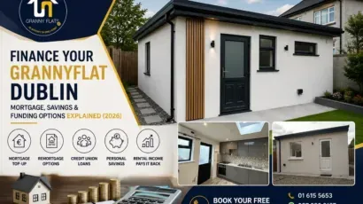 How to Finance a Grannyflat Dublin — Mortgage, Savings & Funding Options Explained (2026)